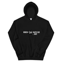 Load image into Gallery viewer, Go Unisex Hoodie

